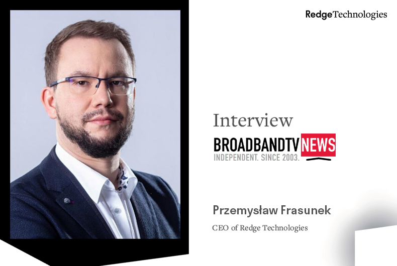 The interview with Broadband TV News